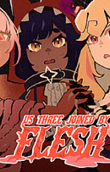 Us Three Joined by Flesh