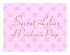 Secret Lilies of Prudence Prep