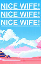 Nice Wife! Nice Wife! Nice Wife!