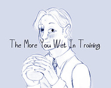 The More You Wet In Training