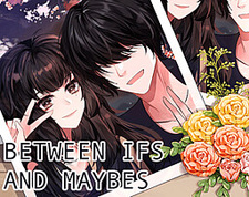 Between Ifs And Maybes