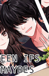 Between Ifs And Maybes