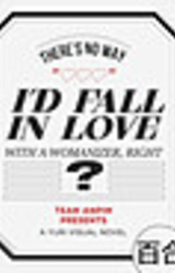 There's No Way I'd Fall in Love With a Womanizer, Right?