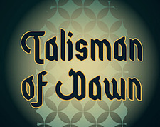 Talisman of Dawn