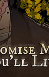 Promise Me, You'll Live