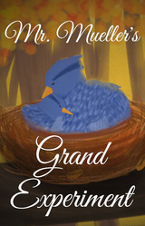 Mr. Mueller's Grand Experiment