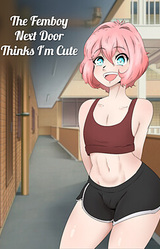 The Femboy Next Door Thinks I'm Cute