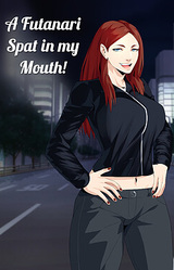 A Futanari SPAT in my MOUTH!