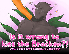 Is It Wrong To Kiss The Bracken?!