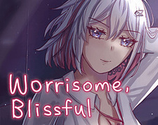 Worrisome, Blissful