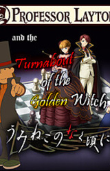 Professor Layton and the Turnabout of the Golden Witch