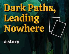 Dark Paths, Leading Nowhere