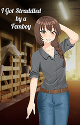 I got STRADDLED by a FEMBOY