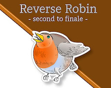 Reverse Robin: Second To Finale