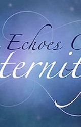 Echoes of Eternity