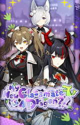My New Classmate is a Dragon?!