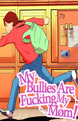 My Bullies Are Fucking My Mom!