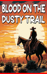 Blood On The Dusty Trail