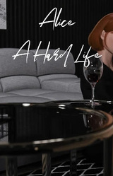 Alice: A Hard Life