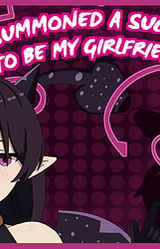 I Summoned A Succubus To Be My Girlfriend!