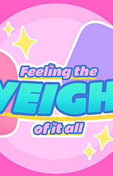 Feeling the Weight of It All