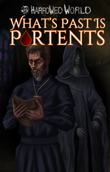 Harrowed World: What's Past Is Portents