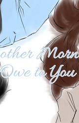 Another Morning Owe to You