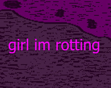 girl im rotting
