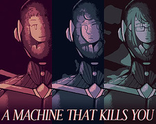 A MACHINE THAT KILLS YOU