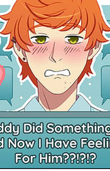 My Buddy Did Something Weird And Now I Have Feelings For Him??!?!?