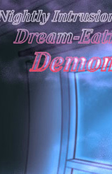 Nightly Intrusions of a Dream-Eating Demon