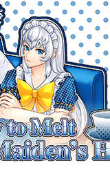 How to Melt a Maiden's Heart