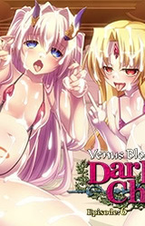 VenusBlood DarkChronicle Episode:6 Ryoshuu no Reijou-tachi