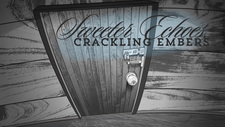 Sweeter Echoes, Crackling Embers