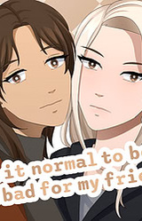 Is it normal to be down bad for my friend?