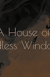 A House of Endless Windows