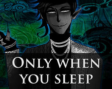 Only When You Sleep