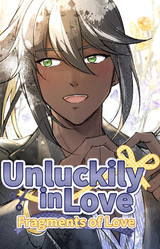 Unluckily in Love: Fragments of Love