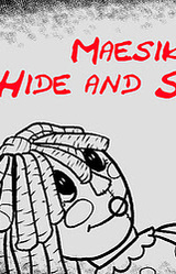Maesika's Hide and Seek