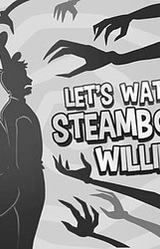 Let's Watch Steamboat Willie!
