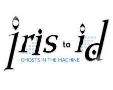 Iris to Id -Ghosts in the Machine-