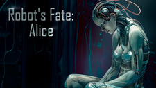 Robot's Fate: Alice