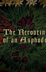 The Rerooting of an Asphodel