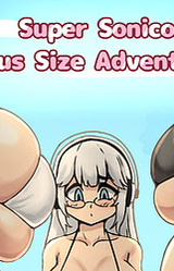 Super Sonico Plus Size Adventure
