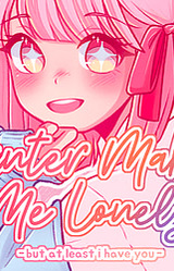 Winter Makes Me Lonely But At Least I Have You