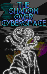 The Shadow Over Cyberspace