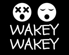 Wakey Wakey