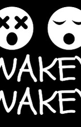 Wakey Wakey