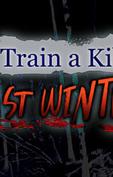 To Train A Killer: Last Winter