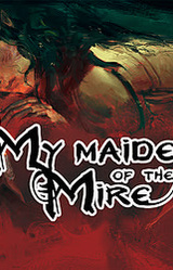 My Maiden of the Mire